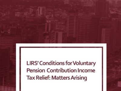 LIRS’ Conditions for Voluntary Pension Contribution Income Tax Relief: Matters Arising
