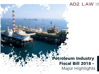 Petroleum Industry Fiscal Bill 2018 – Major Highlights