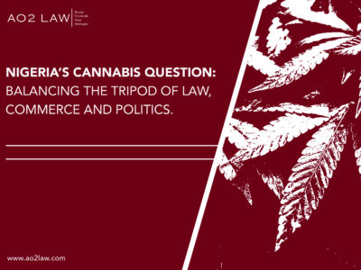 Nigeria’s Cannabis Question: Balancing the Tripod of Law, Commerce and Politics