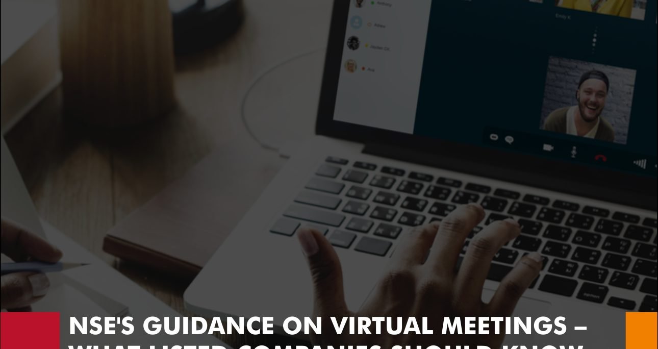 NSE\’S GUIDANCE ON VIRTUAL MEETINGS –  WHAT LISTED COMPANIES SHOULD KNOW