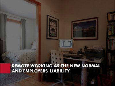 REMOTE WORKING AS THE NEW NORMAL  AND EMPLOYERS’ LIABILITY