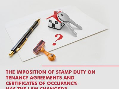 THE IMPOSITION OF STAMP DUTY ON TENANCY AGREEMENTS AND CERTIFICATES OF OCCUPANCY: HAS THE LAW CHANGED?