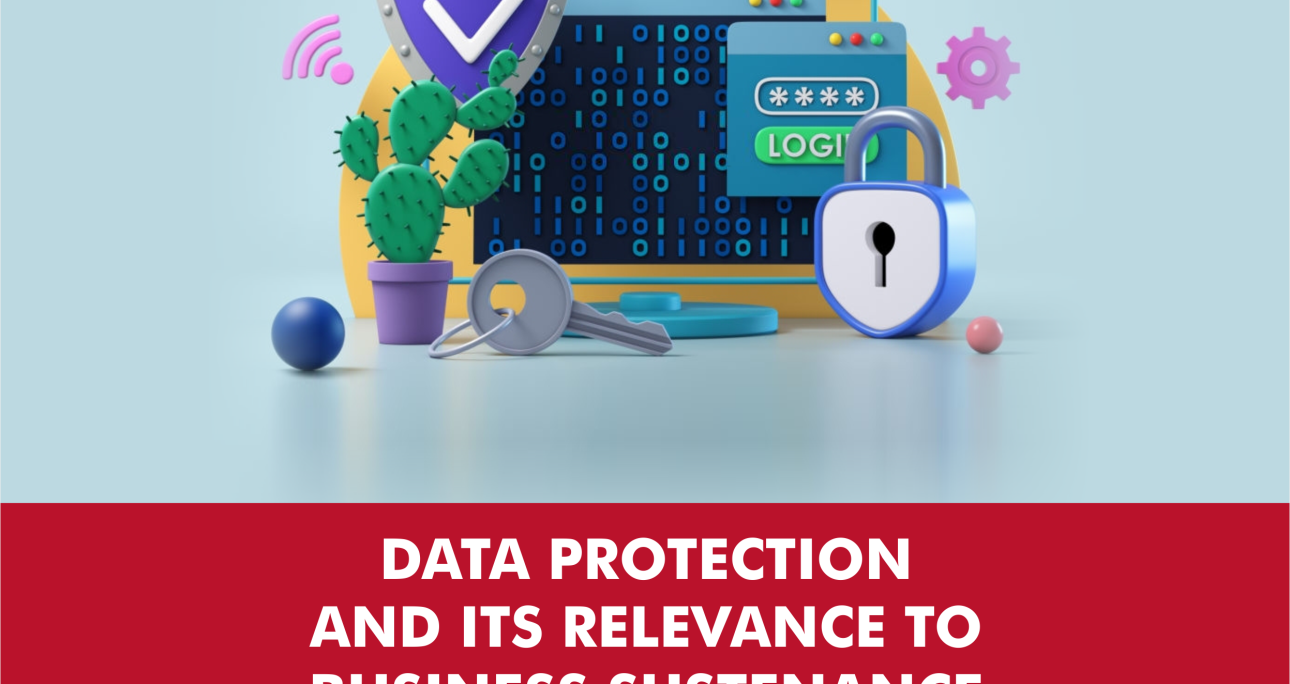 Data Protection And Its Relevance To Business Sustenance