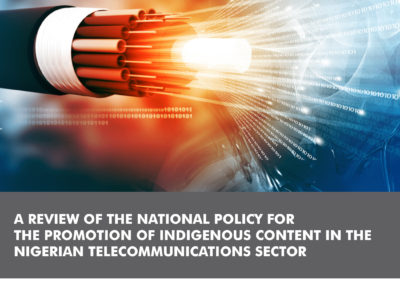 A REVIEW OF THE NATIONAL POLICY FOR THE PROMOTION OF INDIGENOUS CONTENT IN THE NIGERIAN TELECOMMUNICATIONS SECTOR