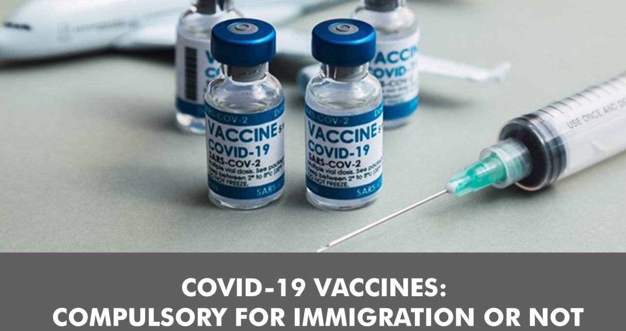 COVID-19 VACCINES: COMPULSORY FOR IMMIGRATION OR NOT