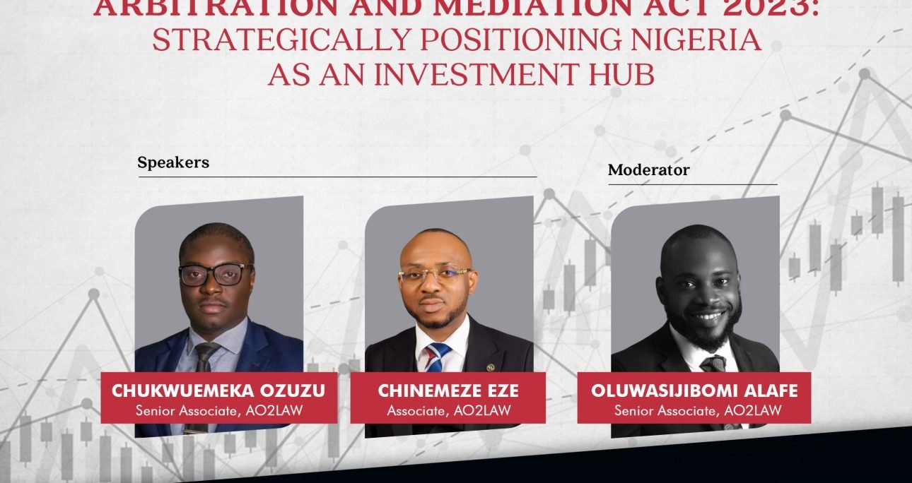 Arbitration and Mediation Act 2023:  Strategically positioning Nigeria  as an investment hub